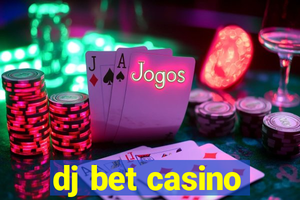 dj bet casino